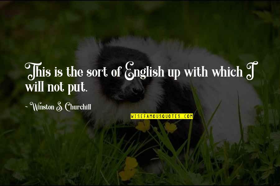 86a 205 01 Quotes By Winston S. Churchill: This is the sort of English up with