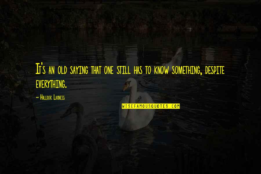 896 Pie Quotes By Halldor Laxness: It's an old saying that one still has