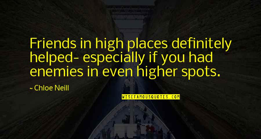 8com Quotes By Chloe Neill: Friends in high places definitely helped- especially if