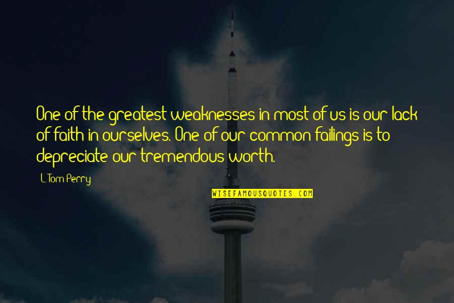 8dexpress Quotes By L. Tom Perry: One of the greatest weaknesses in most of 8dexpress Quotes By L. Tom Perry: One of the greatest weaknesses in most of