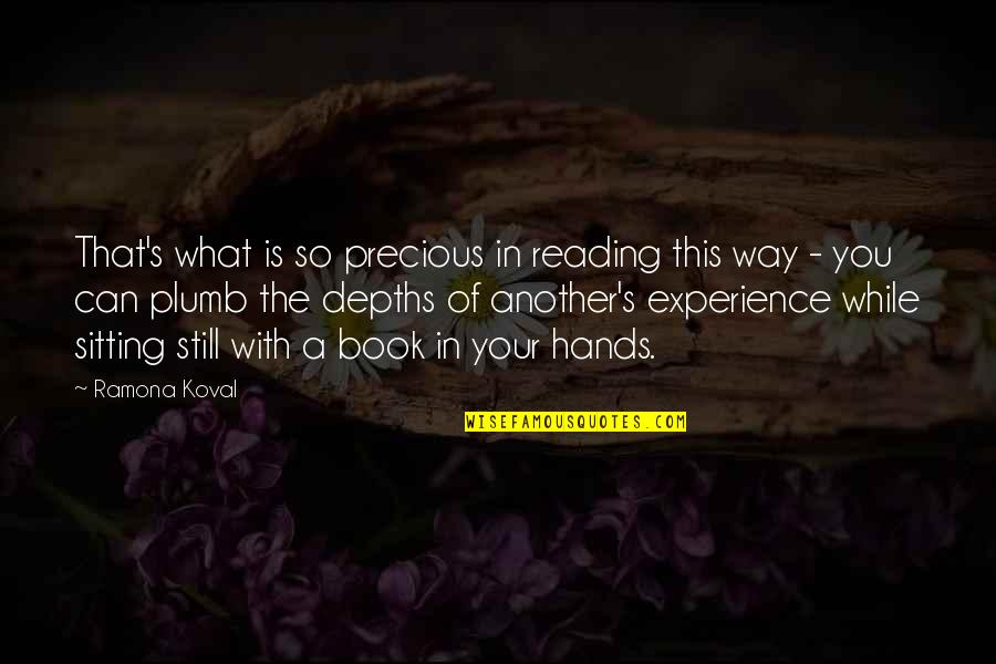 8hero Quotes By Ramona Koval: That's what is so precious in reading this 8hero Quotes By Ramona Koval: That's what is so precious in reading this