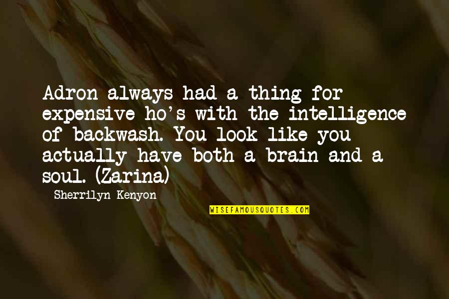 8in Tablet Quotes By Sherrilyn Kenyon: Adron always had a thing for expensive ho's 8in Tablet Quotes By Sherrilyn Kenyon: Adron always had a thing for expensive ho's