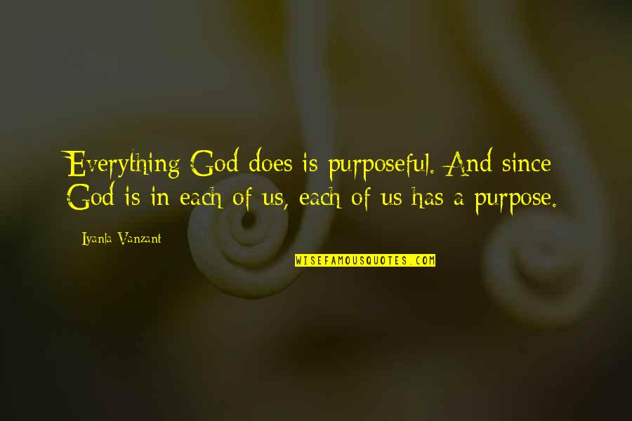 8sin Quotes By Iyanla Vanzant: Everything God does is purposeful. And since God