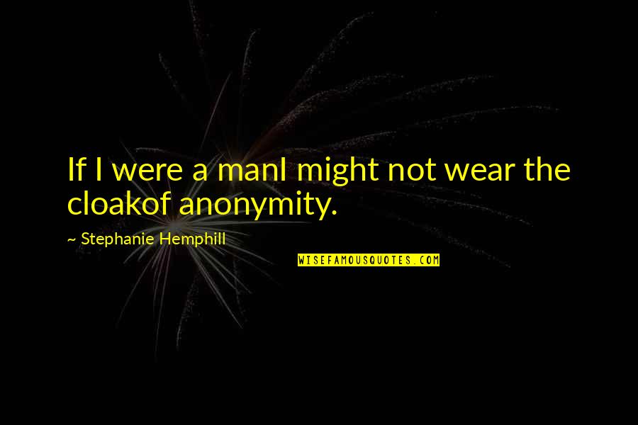 8soic Quotes By Stephanie Hemphill: If I were a manI might not wear 8soic Quotes By Stephanie Hemphill: If I were a manI might not wear