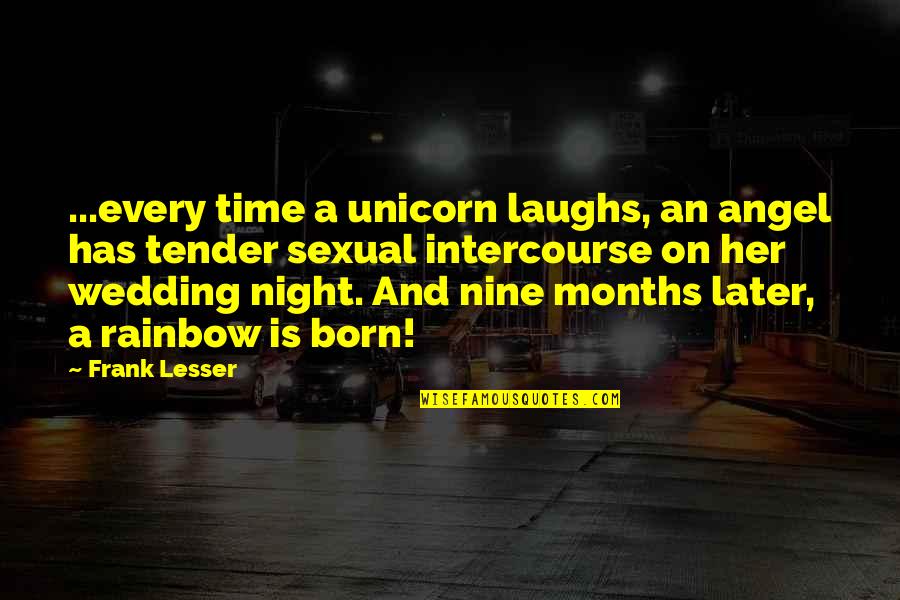 8th Grade Promotion Quotes By Frank Lesser: ...every time a unicorn laughs, an angel has