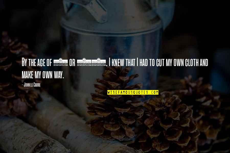 9 10 Quotes By John Le Carre: By the age of 9 or 10, I