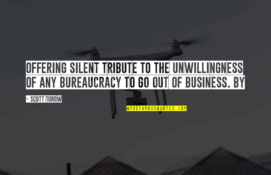 9/11/01 Tribute Quotes By Scott Turow: offering silent tribute to the unwillingness of any 9/11/01 Tribute Quotes By Scott Turow: offering silent tribute to the unwillingness of any