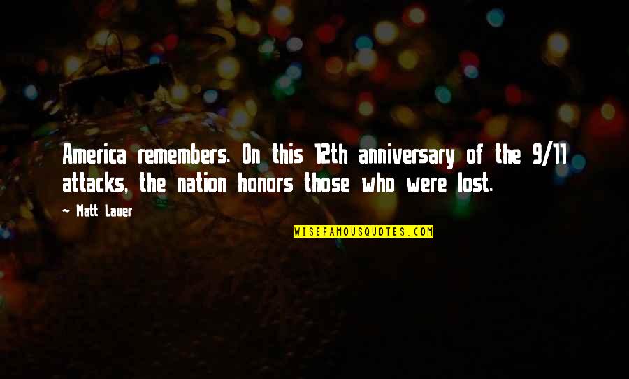 9/11 Attacks Quotes By Matt Lauer: America remembers. On this 12th anniversary of the