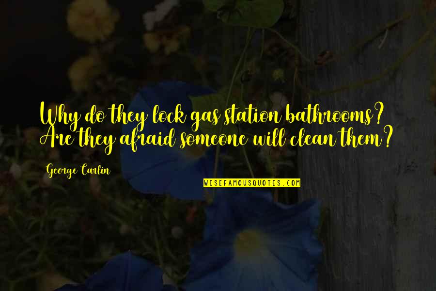 9 11 Christian Quotes By George Carlin: Why do they lock gas station bathrooms? Are