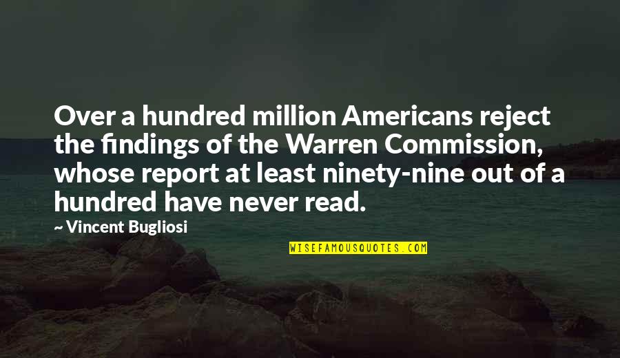 9/11 Commission Report Quotes By Vincent Bugliosi: Over a hundred million Americans reject the findings