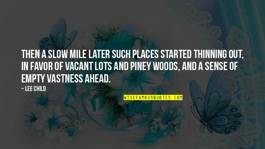 9 11 Conspiracy Quotes By Lee Child: Then a slow mile later such places started 9 11 Conspiracy Quotes By Lee Child: Then a slow mile later such places started