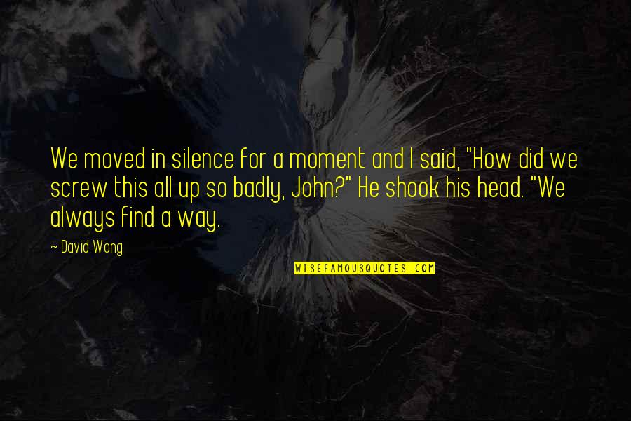 9/11 Moment Of Silence Quotes By David Wong: We moved in silence for a moment and