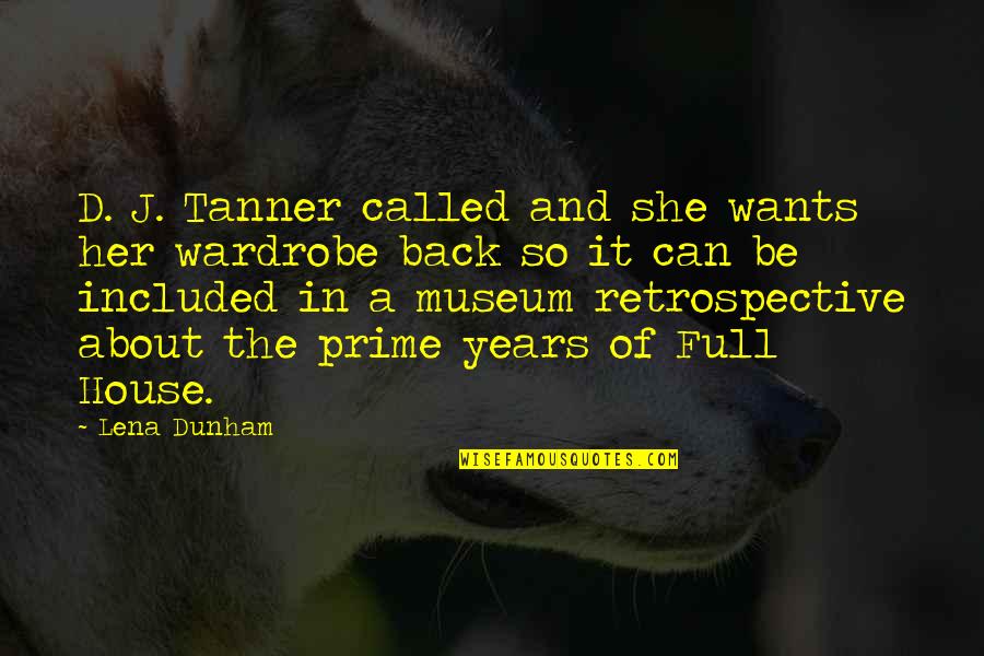 9/11 Museum Quotes By Lena Dunham: D. J. Tanner called and she wants her