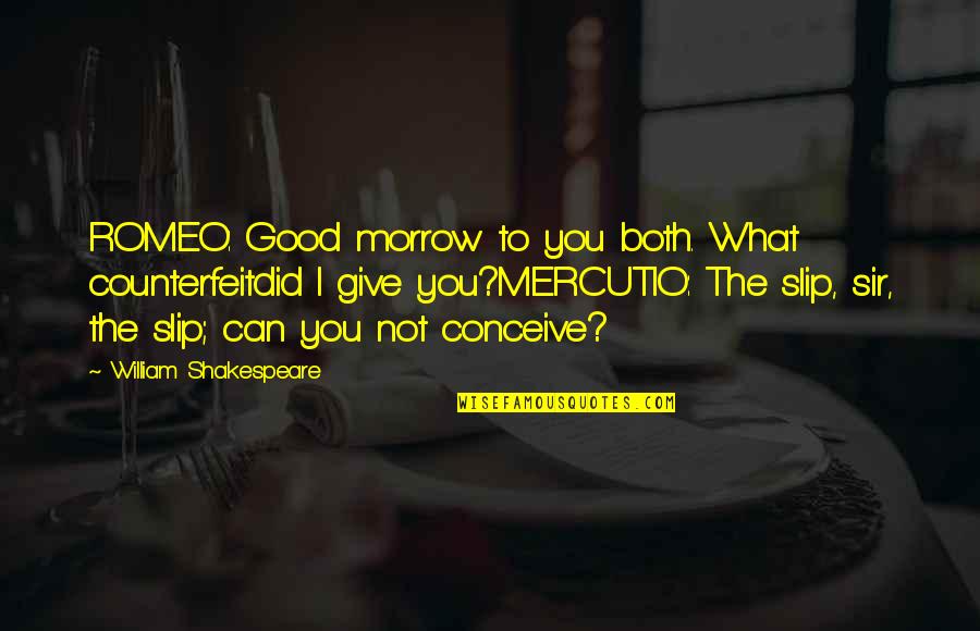 9 11 Posts Pics Quotes By William Shakespeare: ROMEO: Good morrow to you both. What counterfeitdid 9 11 Posts Pics Quotes By William Shakespeare: ROMEO: Good morrow to you both. What counterfeitdid