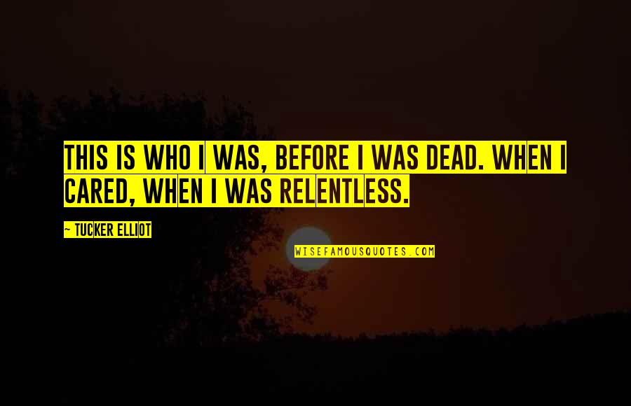 9/11 Quotes By Tucker Elliot: This is who I was, before I was