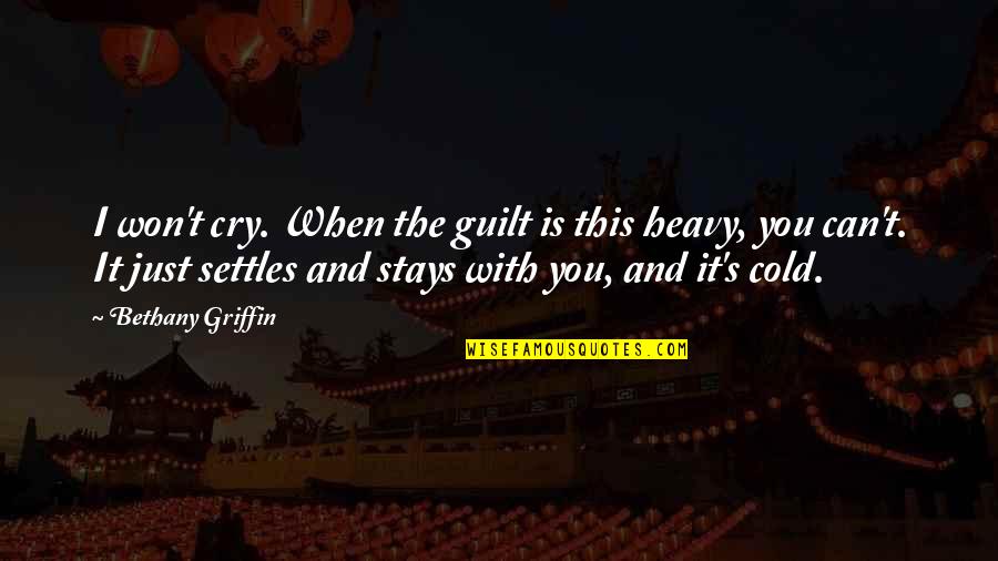 9/11 Remembrance Day Quotes By Bethany Griffin: I won't cry. When the guilt is this 9/11 Remembrance Day Quotes By Bethany Griffin: I won't cry. When the guilt is this