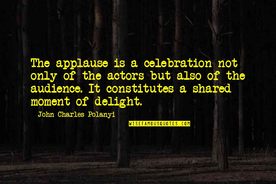 9 11 Sad Quotes By John Charles Polanyi: The applause is a celebration not only of 9 11 Sad Quotes By John Charles Polanyi: The applause is a celebration not only of