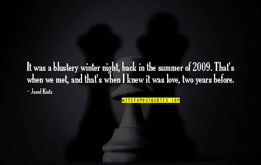 9 2009 Quotes By Jarod Kintz: It was a blustery winter night, back in 9 2009 Quotes By Jarod Kintz: It was a blustery winter night, back in