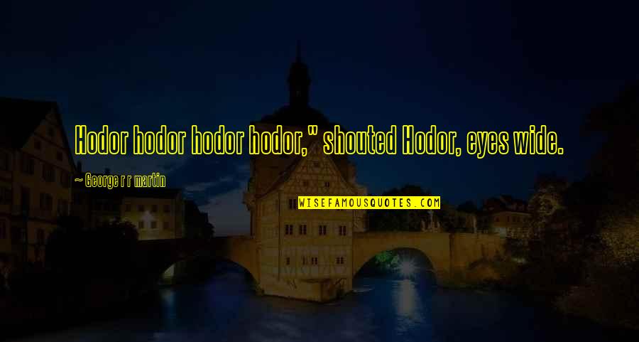 9 Months Journey Of Pregnancy Quotes By George R R Martin: Hodor hodor hodor hodor," shouted Hodor, eyes wide. 9 Months Journey Of Pregnancy Quotes By George R R Martin: Hodor hodor hodor hodor," shouted Hodor, eyes wide.