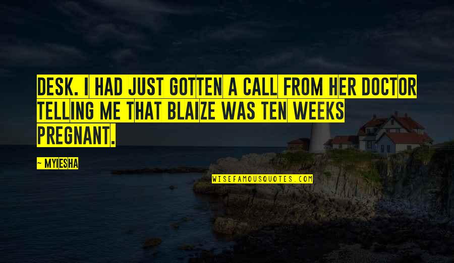 9 Weeks Pregnant Quotes By Myiesha: desk. I had just gotten a call from 9 Weeks Pregnant Quotes By Myiesha: desk. I had just gotten a call from