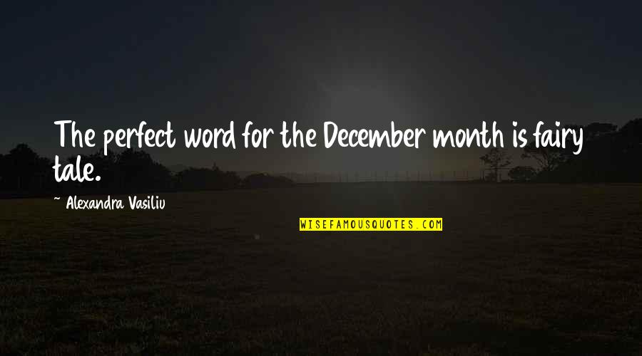 9 Word Inspirational Quotes By Alexandra Vasiliu: The perfect word for the December month is