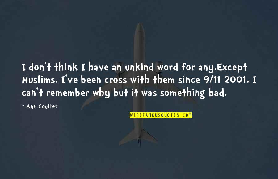 9 Word Quotes By Ann Coulter: I don't think I have an unkind word