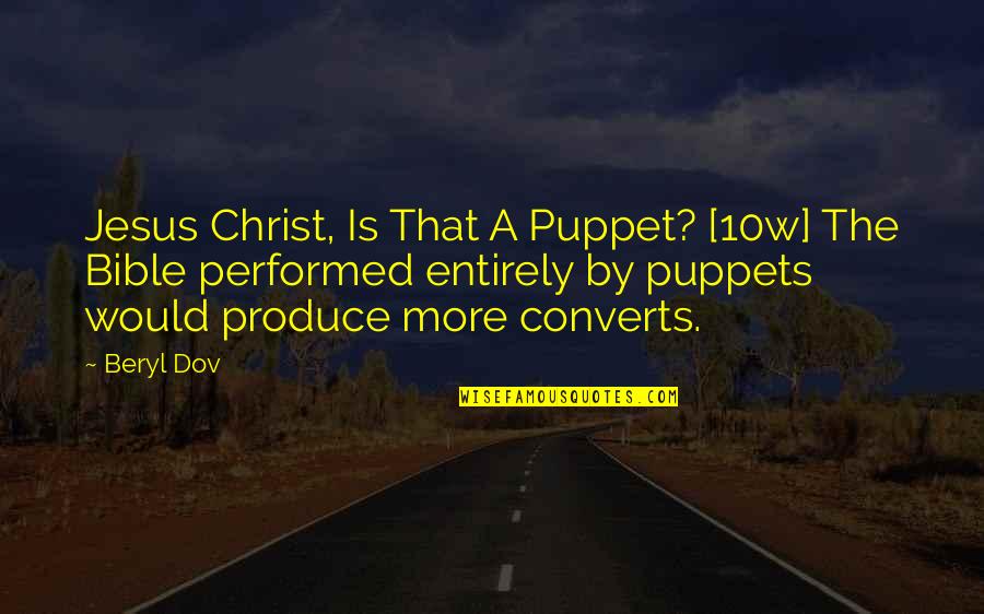 9 Year Friendship Quotes By Beryl Dov: Jesus Christ, Is That A Puppet? [10w] The