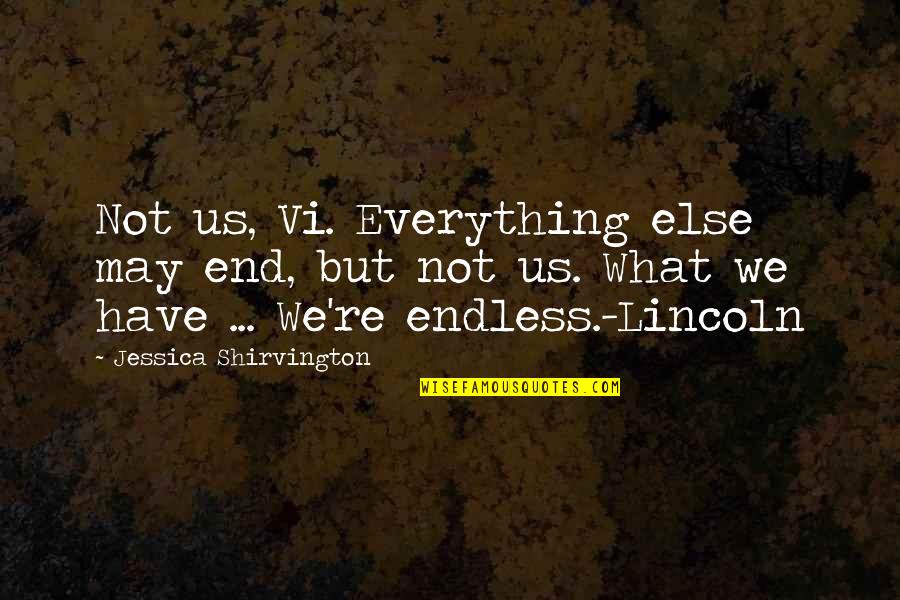 90s Country Quotes By Jessica Shirvington: Not us, Vi. Everything else may end, but