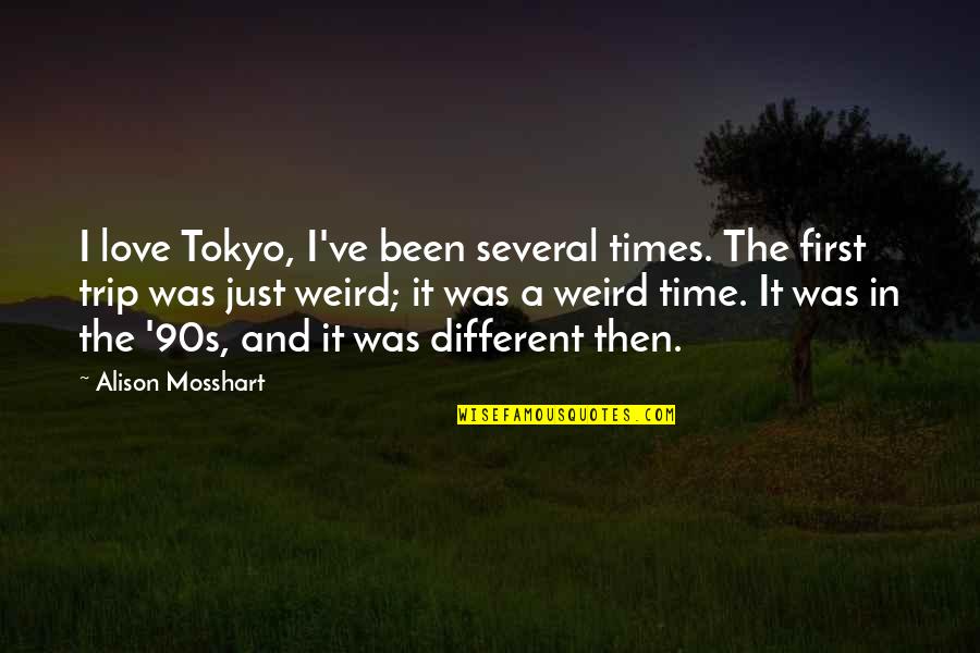 90s R&b Love Quotes By Alison Mosshart: I love Tokyo, I've been several times. The 90s R&b Love Quotes By Alison Mosshart: I love Tokyo, I've been several times. The