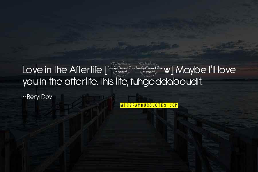 90s R&b Song Quotes By Beryl Dov: Love in the Afterlife [10w] Maybe I'll love