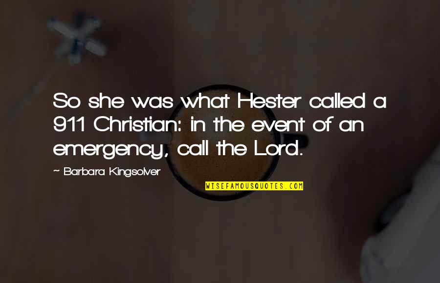 911 Best Quotes By Barbara Kingsolver: So she was what Hester called a 911