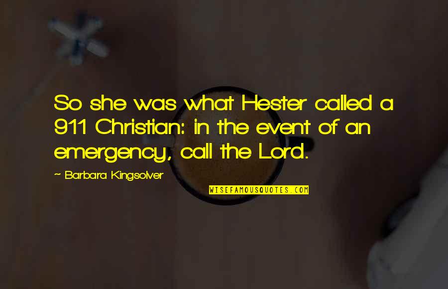 911 Emergency Quotes By Barbara Kingsolver: So she was what Hester called a 911
