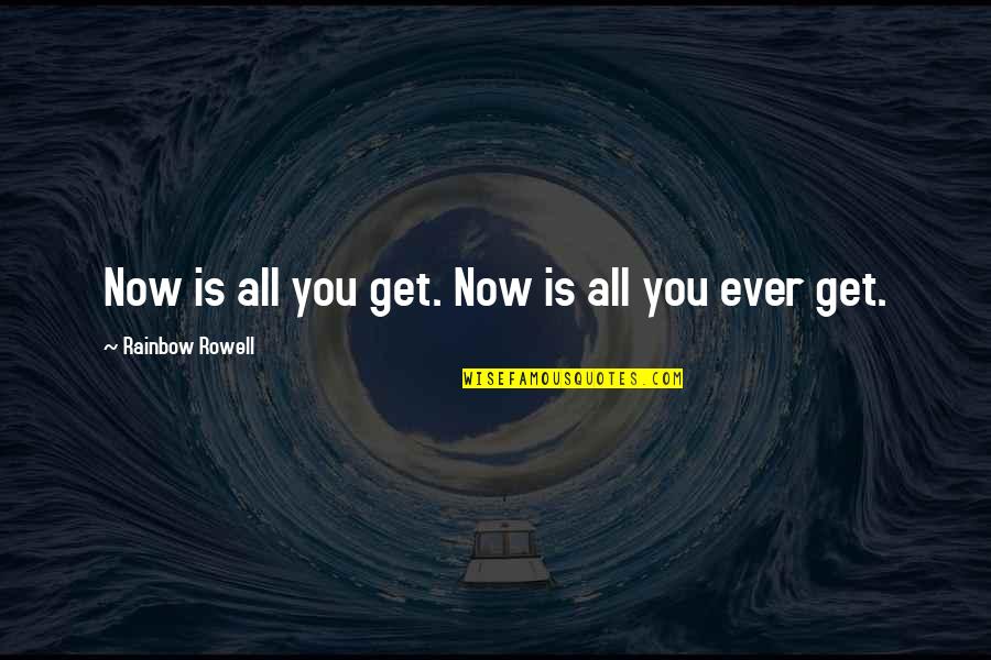 911 Firefighters Quotes By Rainbow Rowell: Now is all you get. Now is all