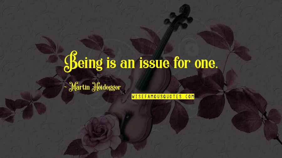 91423 Quotes By Martin Heidegger: Being is an issue for one. 91423 Quotes By Martin Heidegger: Being is an issue for one.