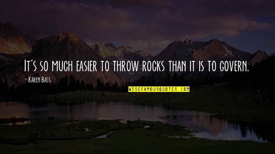 91i Vivo Quotes By Karen Bass: It's so much easier to throw rocks than