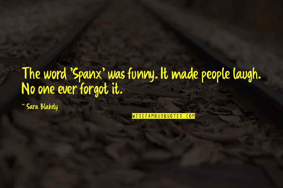 91oss Quotes By Sara Blakely: The word 'Spanx' was funny. It made people