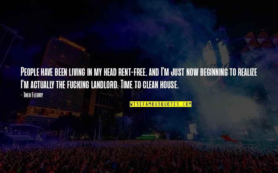 92 Years Old Quotes By Theo Fleury: People have been living in my head rent-free, 92 Years Old Quotes By Theo Fleury: People have been living in my head rent-free,