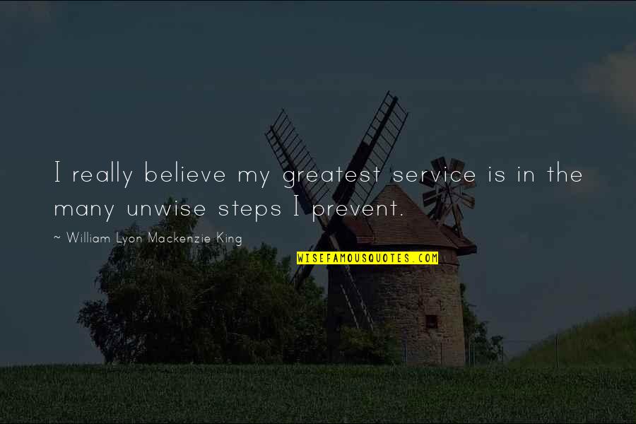 93550 Quotes By William Lyon Mackenzie King: I really believe my greatest service is in 93550 Quotes By William Lyon Mackenzie King: I really believe my greatest service is in