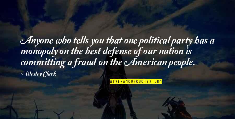 947thewave Listen Quotes By Wesley Clark: Anyone who tells you that one political party