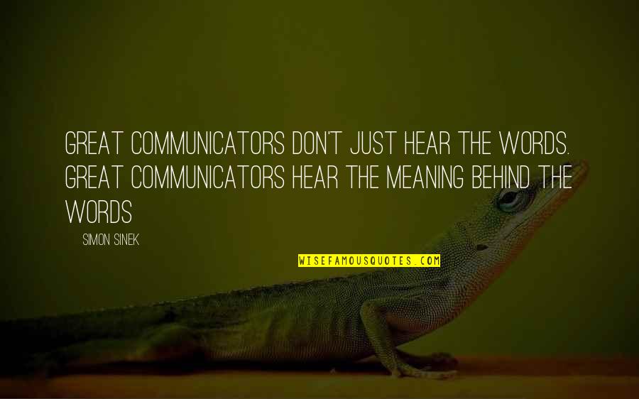 95742 Quotes By Simon Sinek: Great communicators don't just hear the words. Great 95742 Quotes By Simon Sinek: Great communicators don't just hear the words. Great