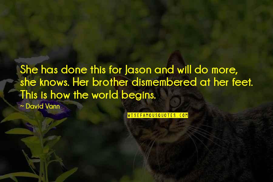 95qfm Quotes By David Vann: She has done this for Jason and will 95qfm Quotes By David Vann: She has done this for Jason and will