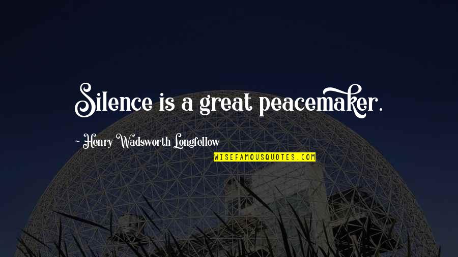 961 Area Quotes By Henry Wadsworth Longfellow: Silence is a great peacemaker.