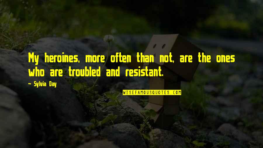 96761 Quotes By Sylvia Day: My heroines, more often than not, are the