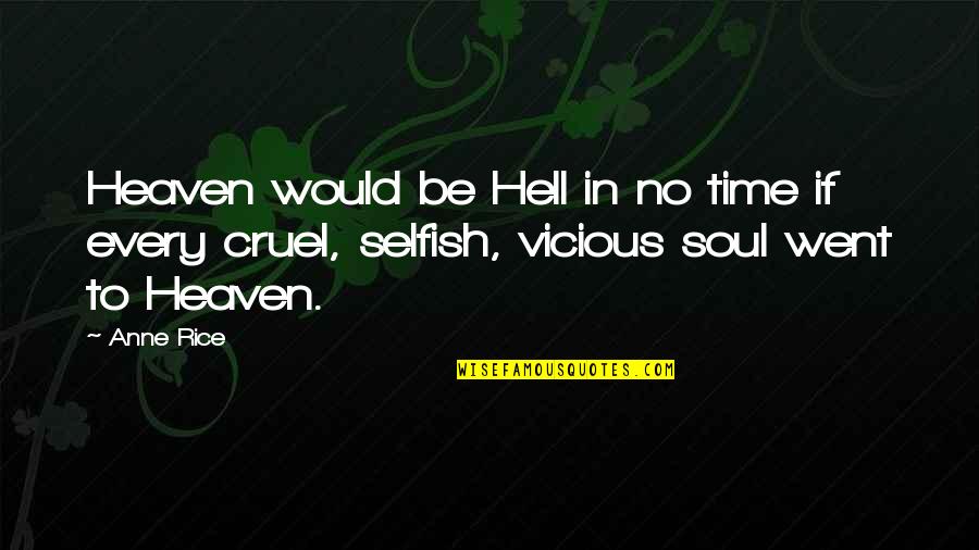 976 Numbers Quotes By Anne Rice: Heaven would be Hell in no time if