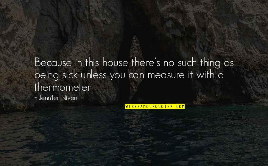 97titans Quotes By Jennifer Niven: Because in this house there's no such thing