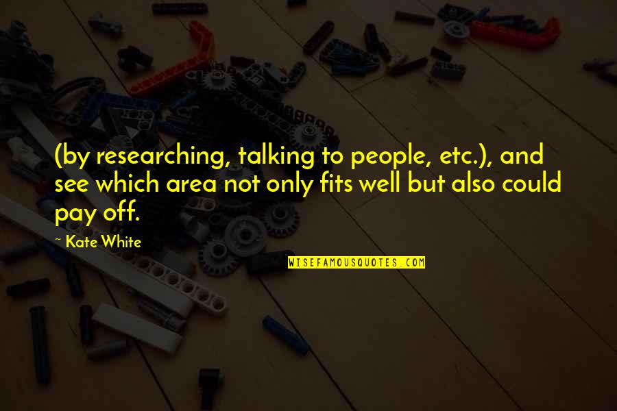 980 Am Washington Quotes By Kate White: (by researching, talking to people, etc.), and see 980 Am Washington Quotes By Kate White: (by researching, talking to people, etc.), and see