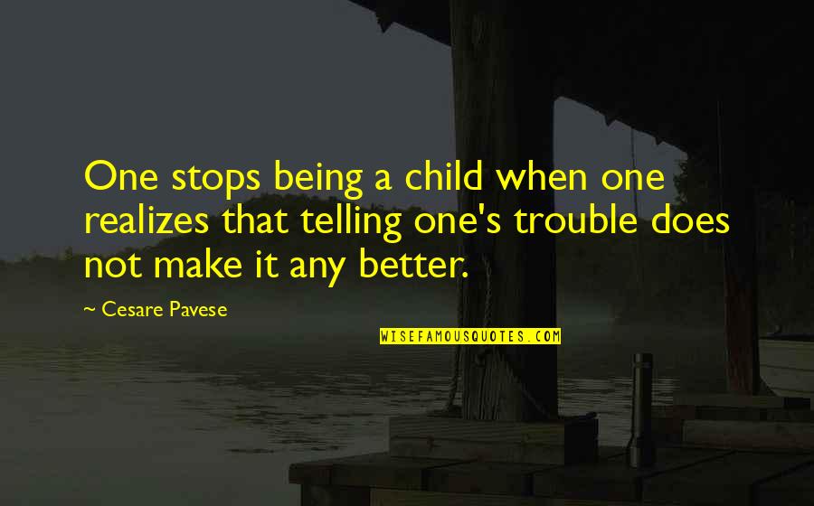 990s Off The Shoulder Quotes By Cesare Pavese: One stops being a child when one realizes 990s Off The Shoulder Quotes By Cesare Pavese: One stops being a child when one realizes