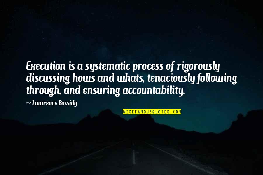 9asida Quotes By Lawrence Bossidy: Execution is a systematic process of rigorously discussing 9asida Quotes By Lawrence Bossidy: Execution is a systematic process of rigorously discussing