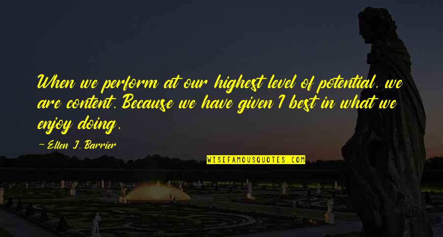 9ball Quotes By Ellen J. Barrier: When we perform at our highest level of 9ball Quotes By Ellen J. Barrier: When we perform at our highest level of