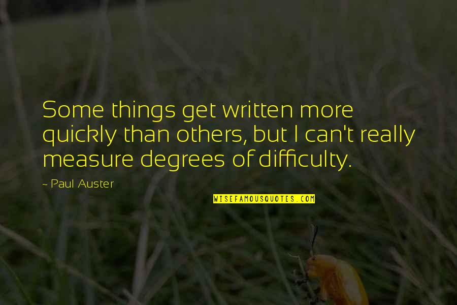 9cm Quotes By Paul Auster: Some things get written more quickly than others, 9cm Quotes By Paul Auster: Some things get written more quickly than others,